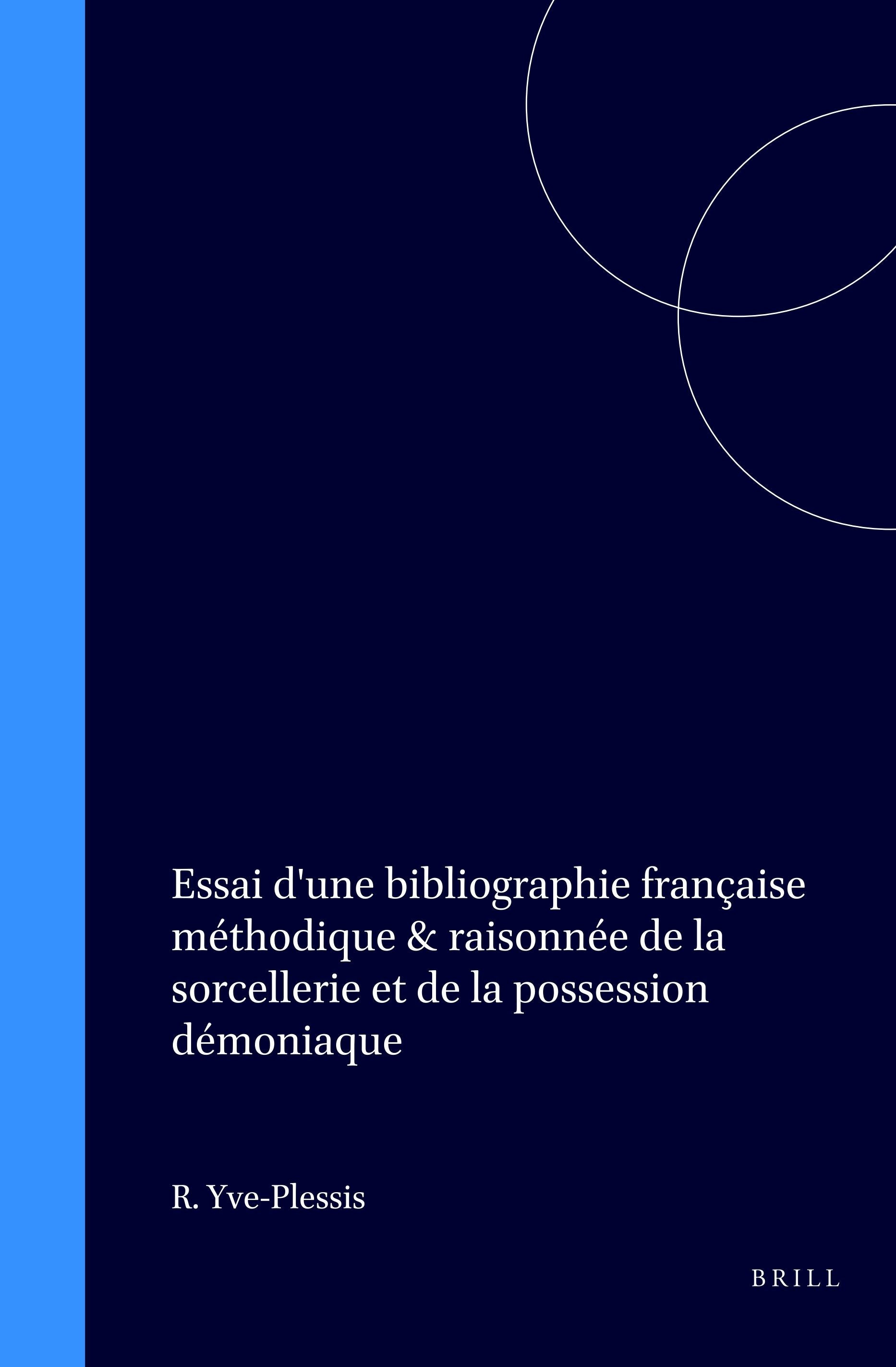 Book cover image for Essai d'une bibliographie française méthodique & raisonnée de la sorcellerie et de la possession démoniaque ISBN: 9789060042779